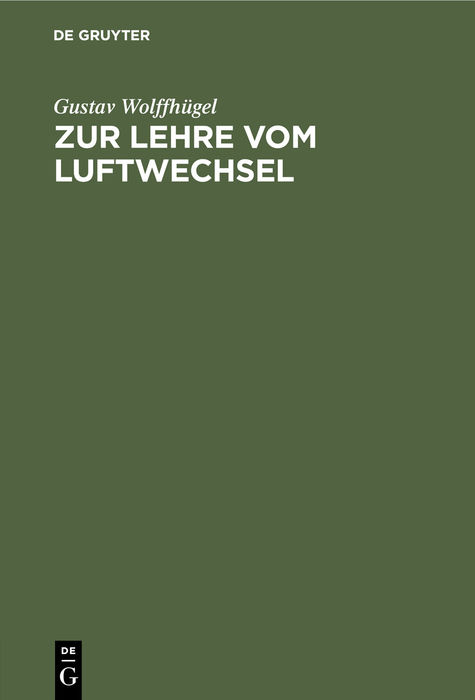 Zur Lehre vom Luftwechsel - Gustav Wolffh&uuml;gel