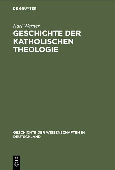 Geschichte der katholischen Theologie - Karl Werner