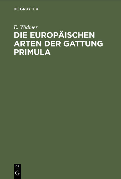 Die europ&auml;ischen Arten der Gattung Primula - E. Widmer