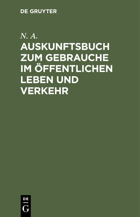 Auskunftsbuch zum Gebrauche im &ouml;ffentlichen Leben und Verkehr -  n. a.