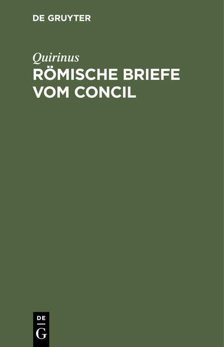 R&ouml;mische Briefe vom Concil -  Quirinus
