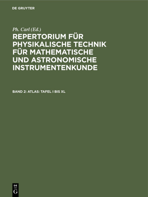 Repertorium f&uuml;r physikalische Technik f&uuml;r mathematische und astronomische... / Atlas: Tafel I bis XL - 