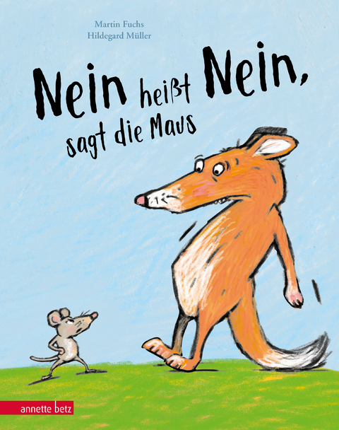 &bdquo;Nein hei&szlig;t Nein&ldquo;, sagt die Maus - Martin Fuchs