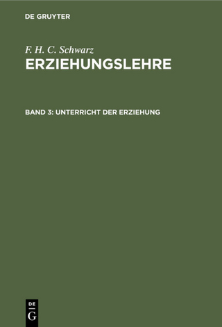F. H. C. Schwarz: Erziehungslehre / Unterricht der Erziehung