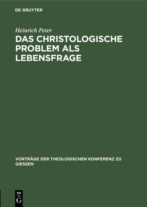 Das christologische Problem als Lebensfrage - Heinrich Peter