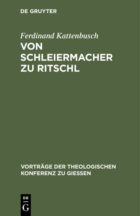 Von Schleiermacher zu Ritschl - Ferdinand Kattenbusch
