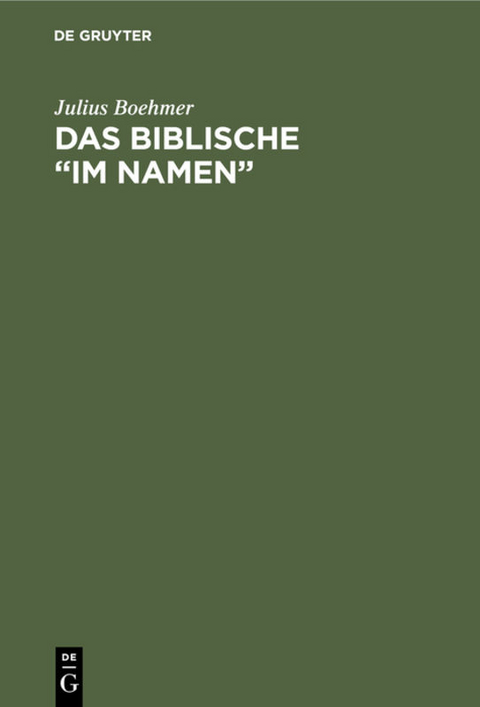 Das Biblische &ldquo;im Namen&rdquo; - Julius Boehmer