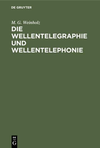 Die Wellentelegraphie und Wellentelephonie