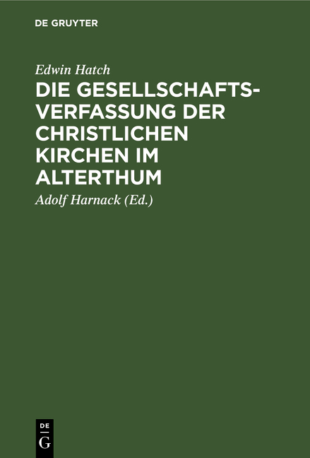 Die Gesellschaftsverfassung der christlichen Kirchen im Alterthum - Edwin Hatch