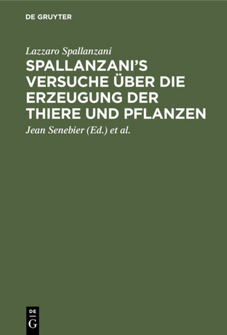 Spallanzani’s Versuche über die Erzeugung der Thiere und Pflanzen