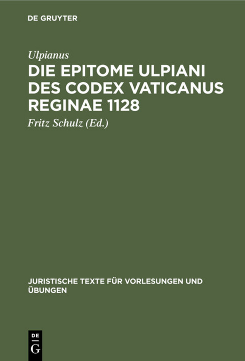 Die Epitome Ulpiani des Codex Vaticanus Reginae 1128 - 