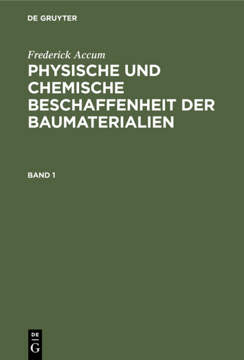 Physische und chemische Beschaffenheit der Baumaterialien. Band 1