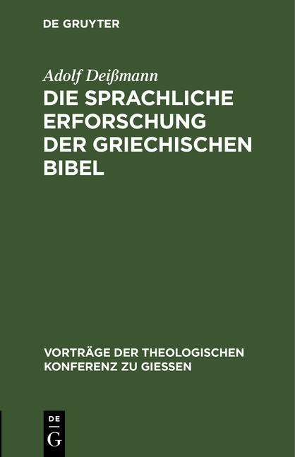 Die sprachliche Erforschung der griechischen Bibel - Adolf Dei&szlig;mann
