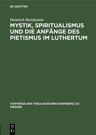 Mystik, Spiritualismus und die Anfänge des Pietismus im Luthertum