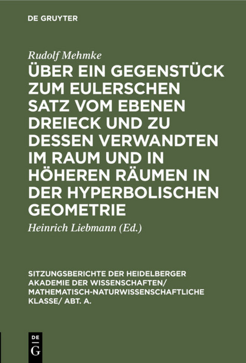 Über ein Gegenstück zum Eulerschen Satz vom ebenen Dreieck und zu dessen Verwandten im Raum und in höheren Räumen in der hyperbolischen Geometrie - Rudolf Mehmke