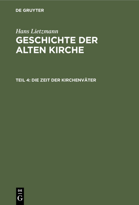 Die Zeit der Kirchenv&auml;ter - Hans Lietzmann