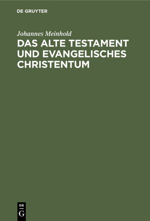 Das Alte Testament und evangelisches Christentum - Johannes Meinhold