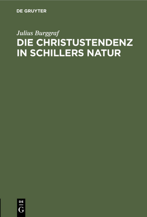Die Christustendenz in Schillers Natur - Julius Burggraf