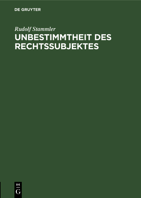 Unbestimmtheit des Rechtssubjektes - Rudolf Stammler