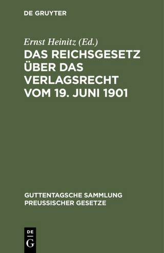 Das Reichsgesetz über das Verlagsrecht vom 19. Juni 1901