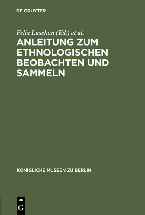 Anleitung zum ethnologischen Beobachten und Sammeln - 