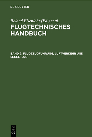 Flugtechnisches Handbuch / Flugzeugführung, Luftverkehr und Segelflug