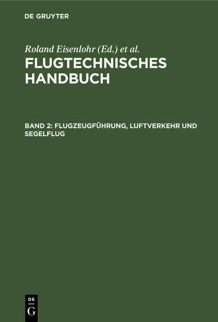 Flugtechnisches Handbuch / Flugzeugf&uuml;hrung, Luftverkehr und Segelflug - 