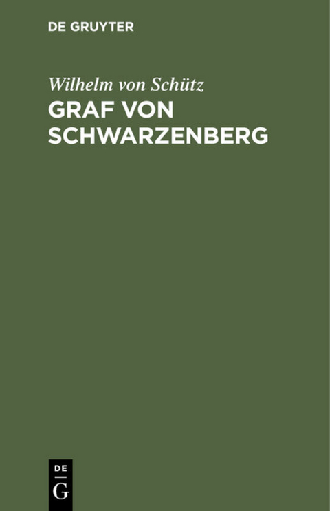 Graf von Schwarzenberg - Wilhelm von Sch&uuml;tz