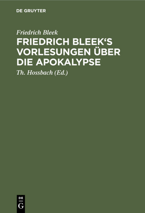 Friedrich Bleek's Vorlesungen &uuml;ber die Apokalypse - Friedrich Bleek