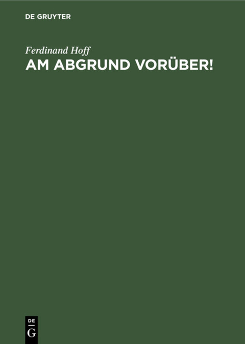 Am Abgrund vor&uuml;ber! - Ferdinand Hoff