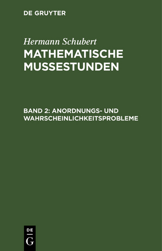 Hermann Schubert: Mathematische Mussestunden / Anordnungs- und Wahrscheinlichkeitsprobleme