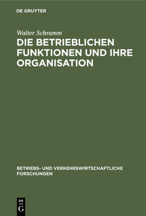 Die betrieblichen Funktionen und ihre Organisation - Walter Schramm