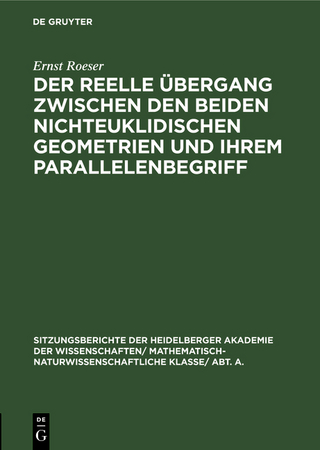 Der reelle Übergang zwischen den beiden nichteuklidischen Geometrien und ihrem Parallelenbegriff