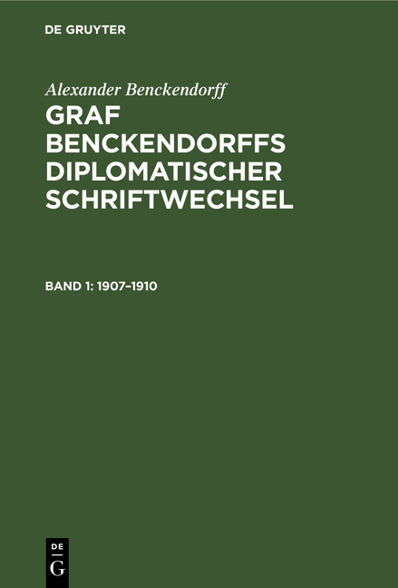 Alexander Benckendorff: Graf Benckendorffs Diplomatischer Schriftwechsel / 1907&ndash;1910 - Alexander Benckendorff