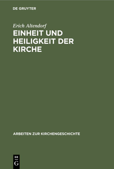 Einheit und Heiligkeit der Kirche - Erich Altendorf