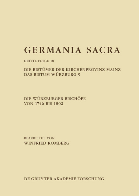 Die W&uuml;rzburger Bisch&ouml;fe von 1746 bis 1802. Die Bist&uuml;mer der Kirchenprovinz Mainz. Das Bistum W&uuml;rzburg 9 - Winfried Romberg