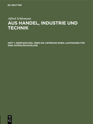 Alfred Schlomann: Aus Handel, Industrie und Technik / Briefwechsel über die Lieferung eines Laufkranes für eine Hafenlöschanlage
