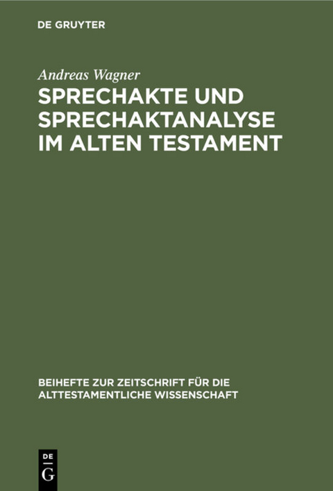 Sprechakte und Sprechaktanalyse im Alten Testament - Andreas Wagner