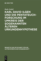 Karl David Ilgen und die Pentateuchforschung im Umkreis der sogenannten &Auml;lteren Urkundenhypothese - Bodo Seidel
