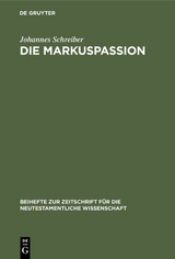 Die Markuspassion - Johannes Schreiber