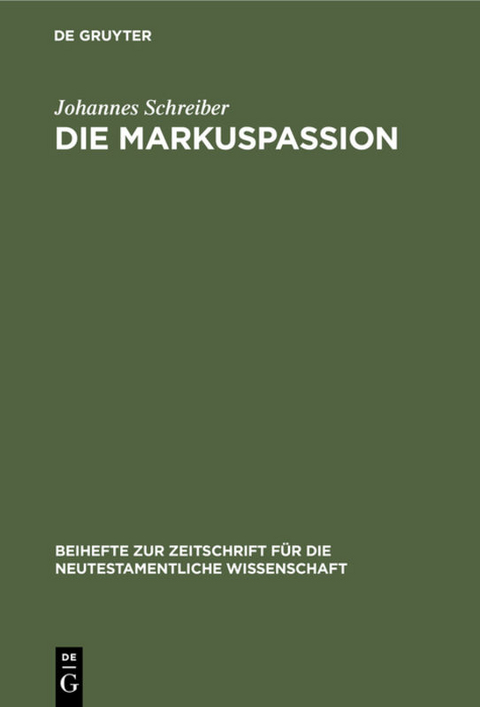 Die Markuspassion - Johannes Schreiber
