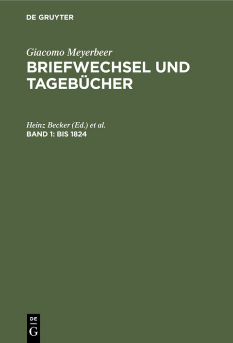 Giacomo Meyerbeer: Briefwechsel und Tageb&uuml;cher / Bis 1824 - 