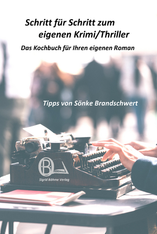 Schritt für Schritt zum eigenen Krimi/Thriller