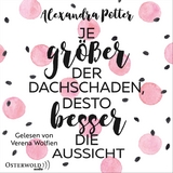 Je gr&ouml;&szlig;er der Dachschaden, desto besser die Aussicht - Alexandra Potter