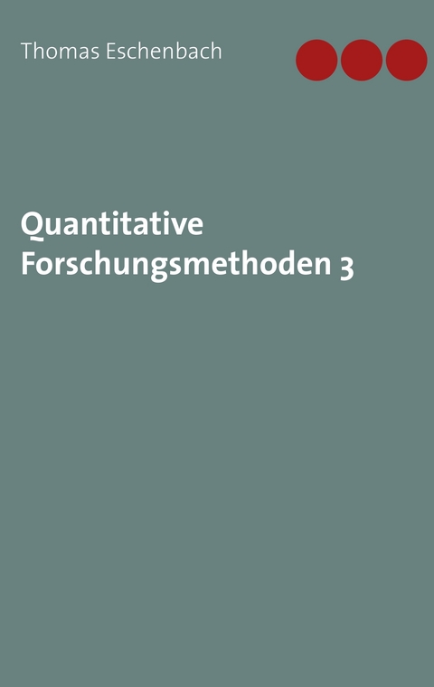 Quantitative Forschungsmethoden 3 - Thomas Eschenbach
