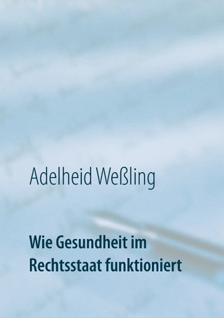 Wie Gesundheit im Rechtsstaat funktioniert