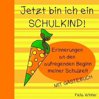 Jetzt bin ich ein SCHULKIND! Erinnerungen an den aufregenden Beginn meiner Schulzeit