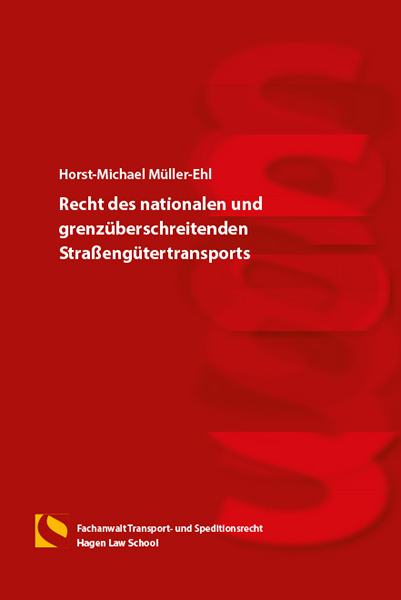 Recht des nationalen und grenz&uuml;berschreitenden Stra&szlig;eng&uuml;tertransports - Horst-Michael M&uuml;ller-Ehl