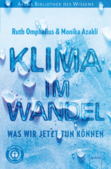 Klima im Wandel. Was wir jetzt tun k&ouml;nnen - Ruth Omphalius, Monika Azakli