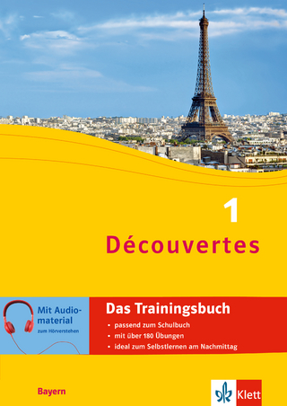 Découvertes 1 Bayern (ab 2017) - Das Trainingsbuch zum Schulbuch 1. Lernjahr
